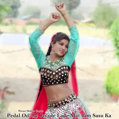 Pedal Odi Pe Javade Lade Mat Jam Sasu Ka - Devendra Kumar