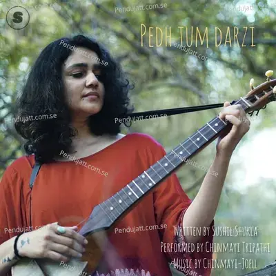 Pedh Tum Darzi - Chinmayi Tripathi album cover 