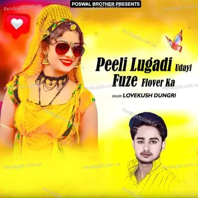 Peeli Lugadi Udayi Fuze Flover Ka - Lovekush Dungri