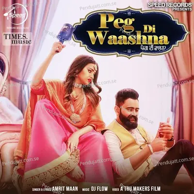 Peg Di Waashna - Amrit Maan
