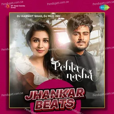 Pehla Nasha - Jhankar Beats - Rashmi Poddar album cover 