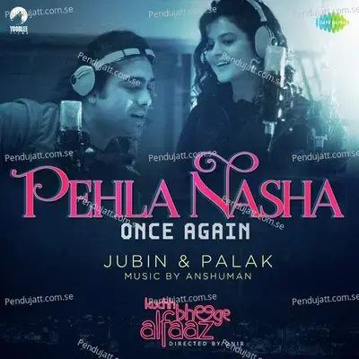 Pehla Nasha Once Again - Kuchh Bheege Alfaaz - Anshuman Mukherjee