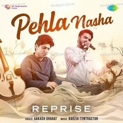 Pehla Nasha - Reprise - Aakash Gharat album cover 