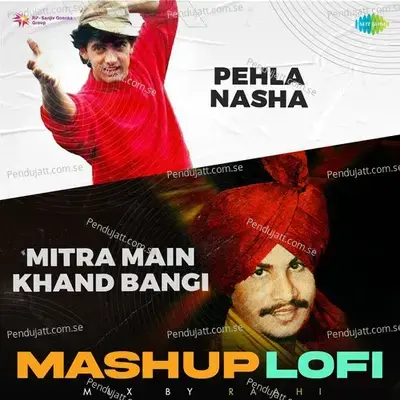 Pehla Nasha X Mitra Main Khand Bangi Lofi Mashup - Amar Singh Chamkila album cover 