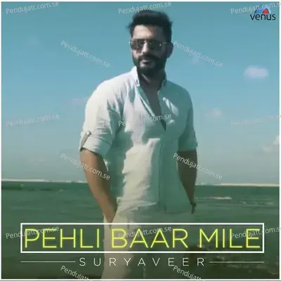 Pehli Baar Mile - Suryaveer album cover 