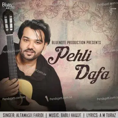 Pehli Dafa - Altamash Faridi album cover 