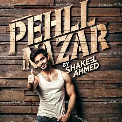 Pehli Nazar - Shakeel Ahmed album cover 
