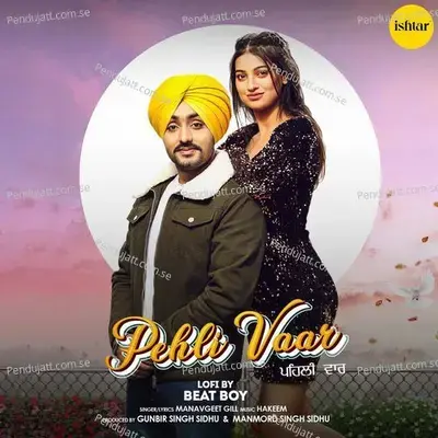 Pehli Vaar  Lofi Version  - Manavgeet Gill