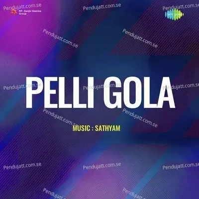 Pelli Gola - Chellapilla Satyam cover album