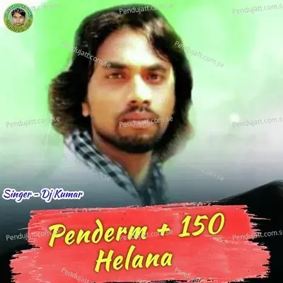 Penderm  150 Helana - Dj Kumar album cover 