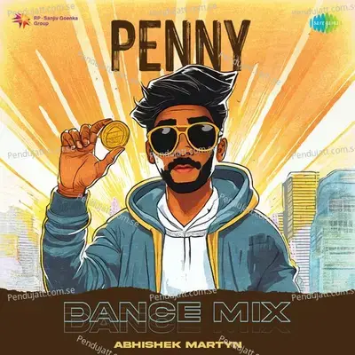 Penny - Dance Mix - Abhishek Martyn album cover 