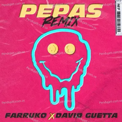 Pepas  David Guetta Remix  - Farruko