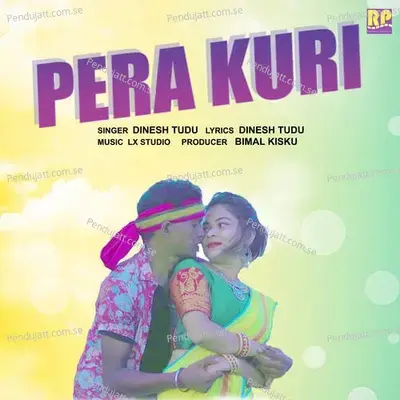 Pera Kuri - Dinesh Tudu album cover 