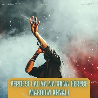 Perdesi Laliya Na Rana Herege - Masoom Khyali album cover 