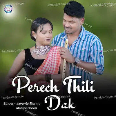 Perech Thili Dak - Jayanta Murmu album cover 