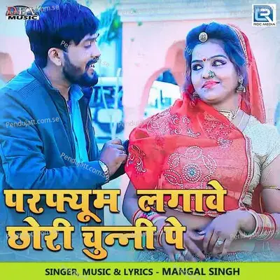 Perfume Lagave Chhori Chunni Pe - Mangal Singh album cover 