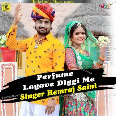 Perfume Lagave Diggi Me - Hemraj Saini album cover 