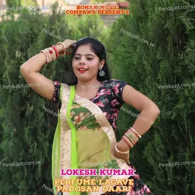 Perfume Lagave Padosan Daari - Lokesh Kumar album cover 