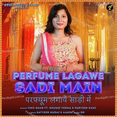 Perfume Lagawe Sadi Main - Vinu Gaur album cover 