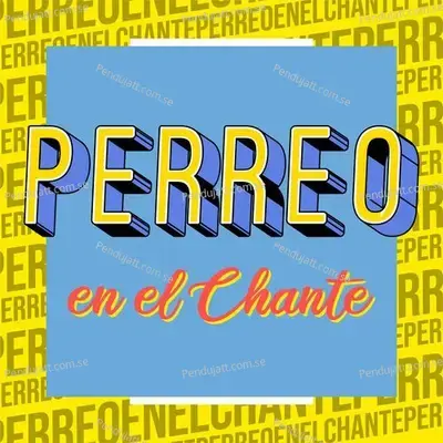Perreo En El Chante - Various Artists cover album