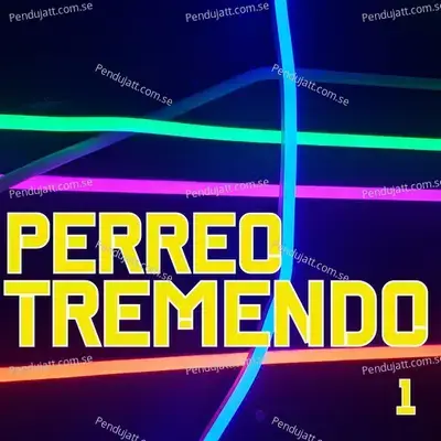 Perreo Tremendo Vol. 1 - Various Artists cover album