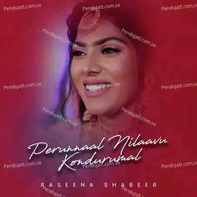 Perunnaal Nilaavu Kondurumal - Raseena Shabeer album cover 