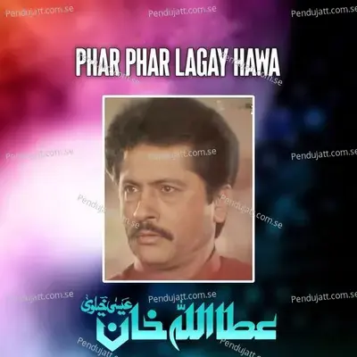 Phar Phar Lagay Hawa - Attaullah Khan Esakhelvi album cover 