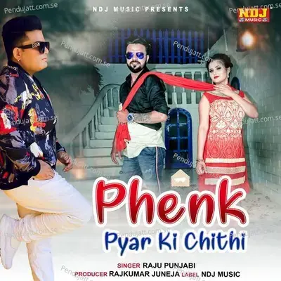 Phenk Pyar Ki Chithi - Raju Punjabi album cover 