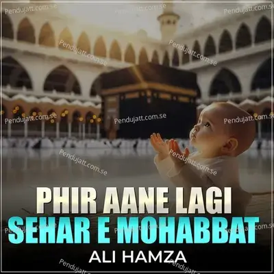 Phir Aane Lagi Sehar E Mohabbat - Ali Hamza album cover 