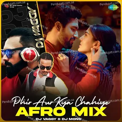 Phir Aur Kya Chahiye - Afro Mix - DJ Vaggy album cover 