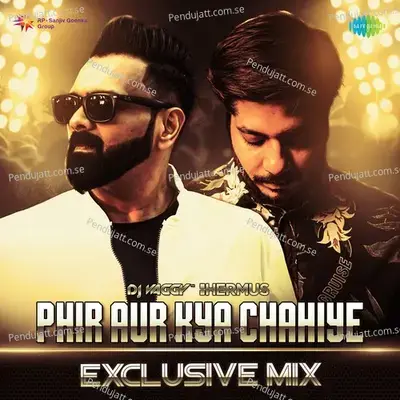 Phir Aur Kya Chahiye - Exclusive Mix - DJ Vaggy album cover 