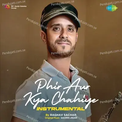 Phir Aur Kya Chahiye - Instrumental - Raghav Sachar album cover 