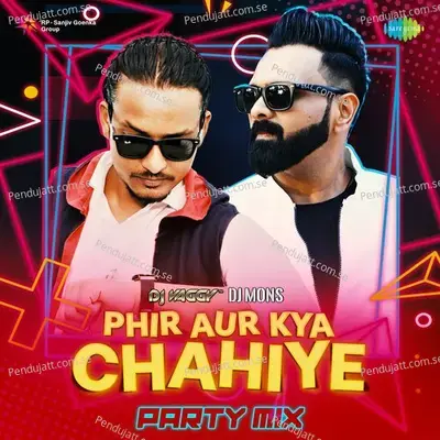 Phir Aur Kya Chahiye - Party Mix - DJ Vaggy album cover 