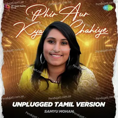 Phir Aur Kya Chahiye - Unplugged Tamil Version - Samyu Mohan album cover 