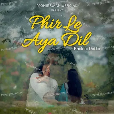 Phir Le Aya Dil - Rankini Dutta album cover 