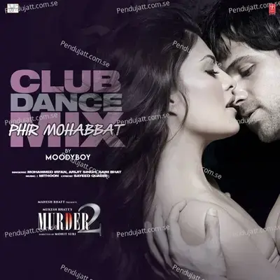 Phir Mohabbat Club Dance Mix - Mohammed Irfan album cover 