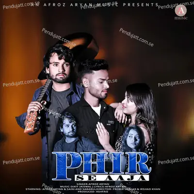 Phir Se Aaja - Afroz Aryan album cover 