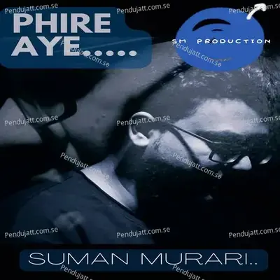 Phire Aye - Suman Murari album cover 