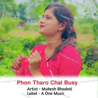 Phon Tharo Chal Busy - Mukesh Bhadoti album cover 