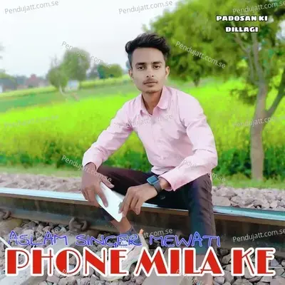 Phone Mila Ke - Aslam Singer Mewati album cover 