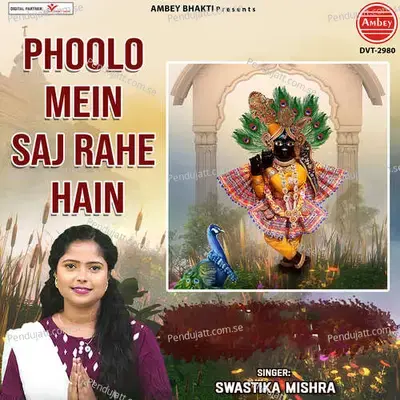 Phoolo Mein Saj Rahe Hain - SWASTIKA MISHRA album cover 