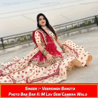 Photo Bar Bar Ki M Lev Gebi Camera Walo - Veersingh Banota album cover 