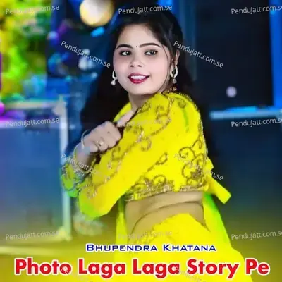 Photo Laga Laga Story Pe - Bhupendra Khatana album cover 