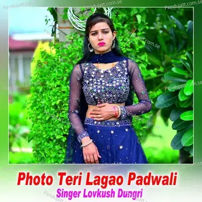 Photo Teri Lagao Padwali - Lovkush Dungri album cover 