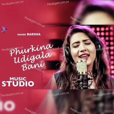 Phur Kina Udigala Bani - Barsha