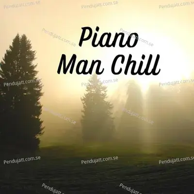 Piano Man Chill - Lakhan Hire album cover 