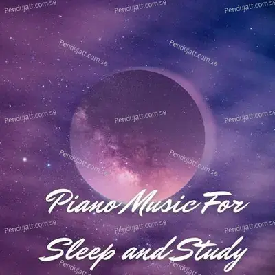 Piano Music For Sleep And Study - Lakhan Hire album cover 