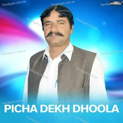 Picha Dekh Dhoola - Ahsan Ullah Rorra album cover 