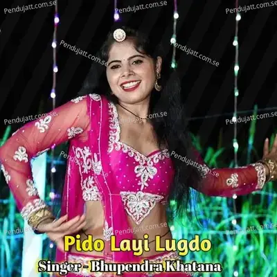 Pido Layi Lugdo - Bhupendra Khatana album cover 