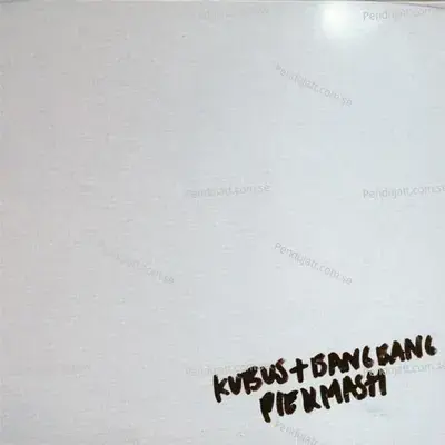 Pie  Amp  Mash - Kubus & BangBang cover album